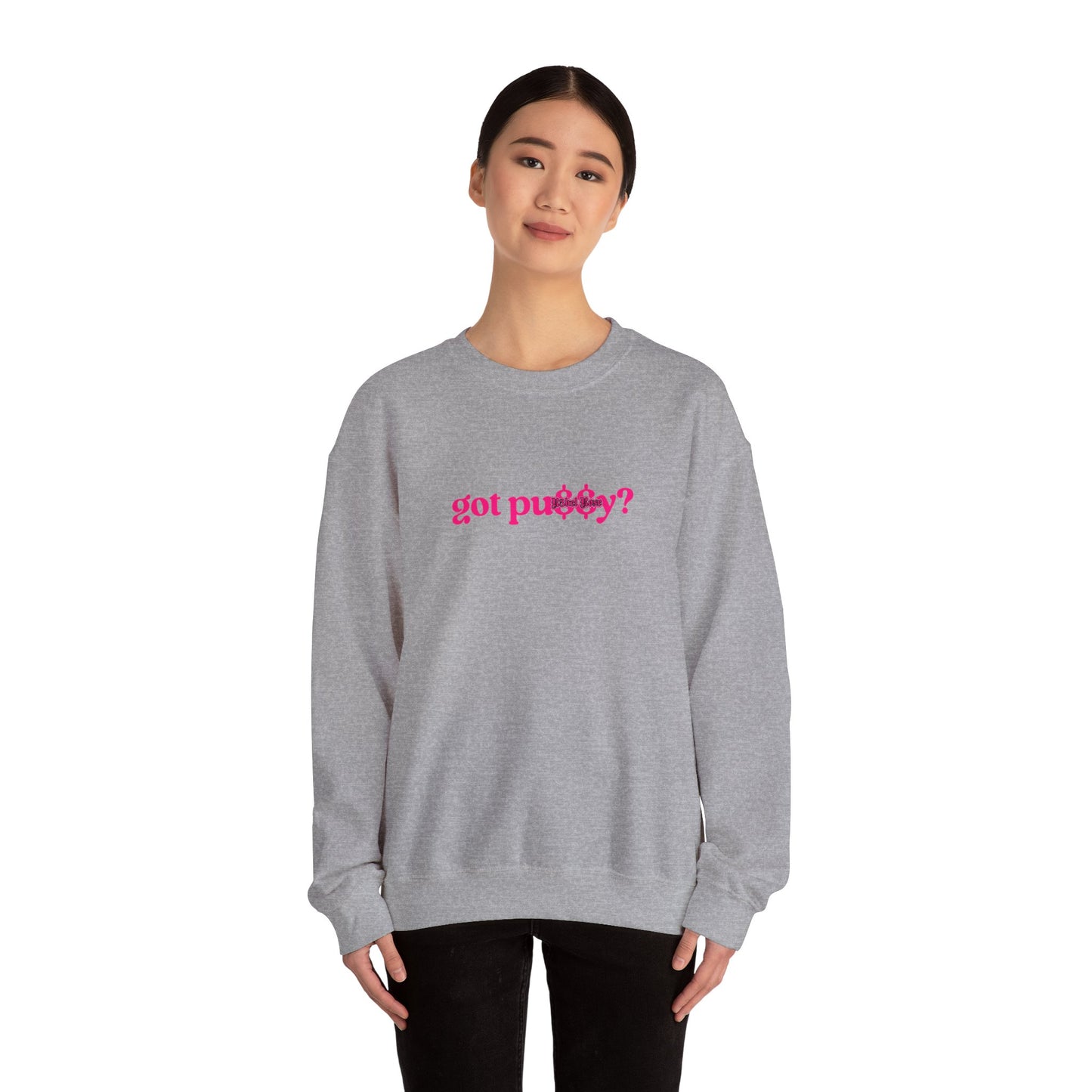 Pink Got Pu$$y? Crewneck Sweatshirt