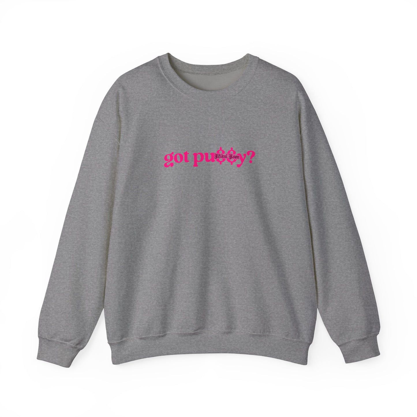 Pink Got Pu$$y? Crewneck Sweatshirt