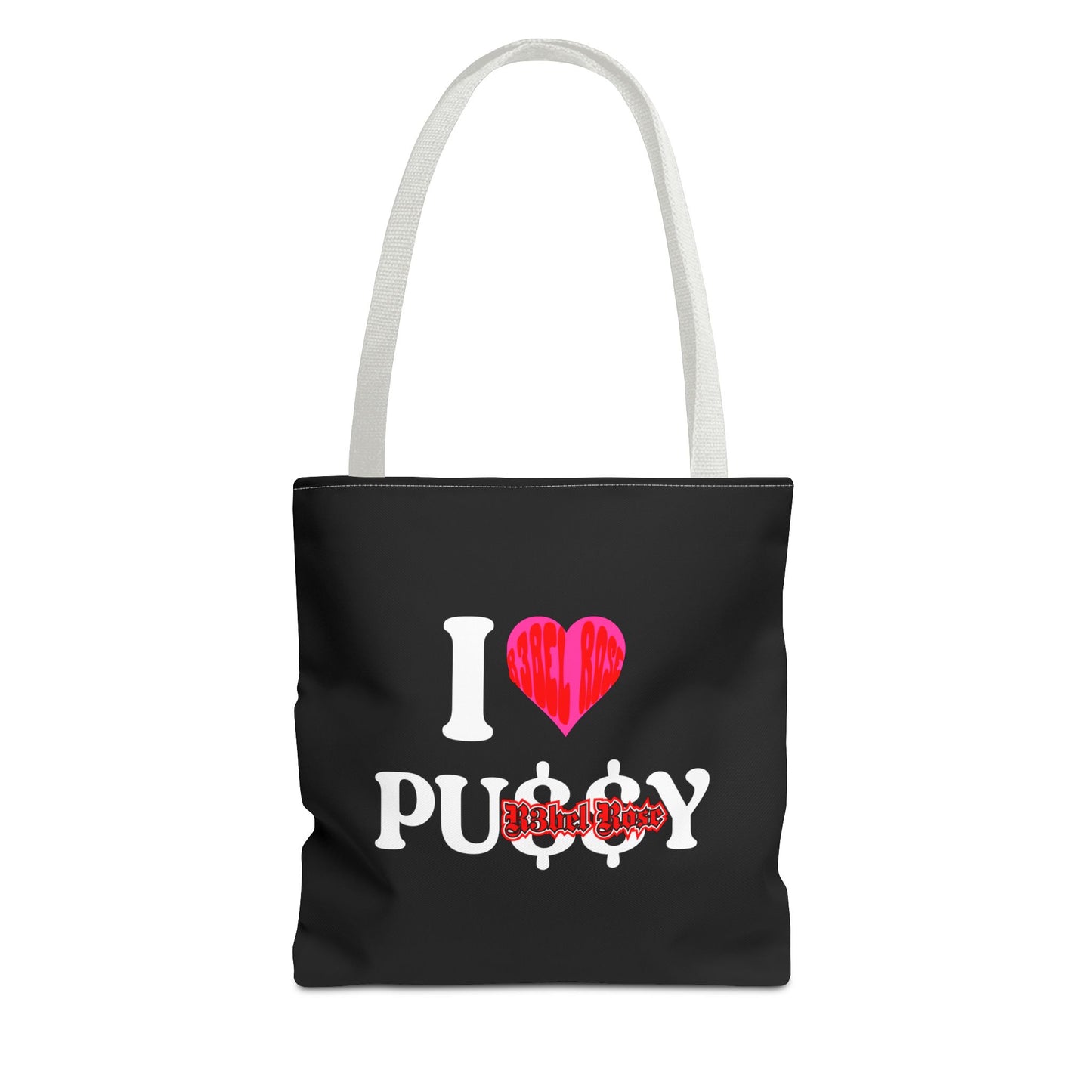 I LOVE P*$$Y Tote Bag
