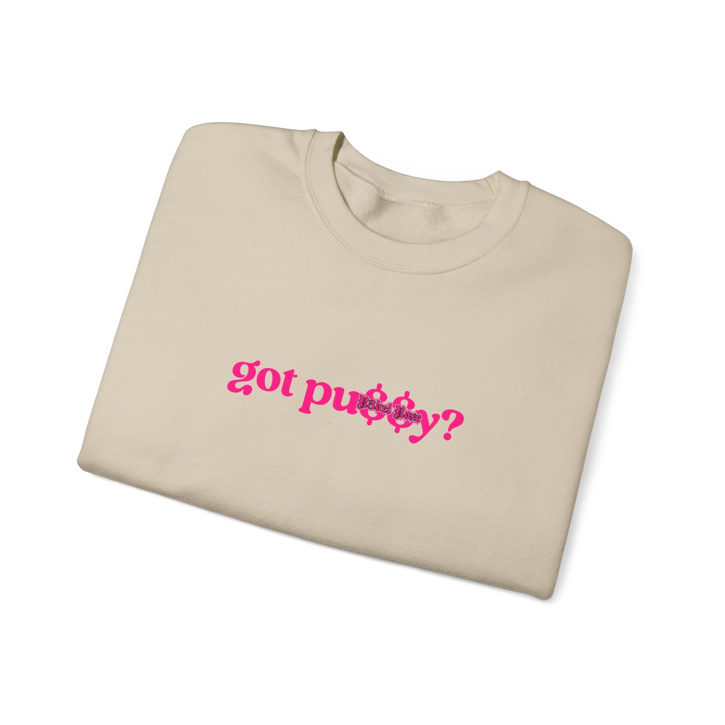Pink Got Pu$$y? Crewneck Sweatshirt