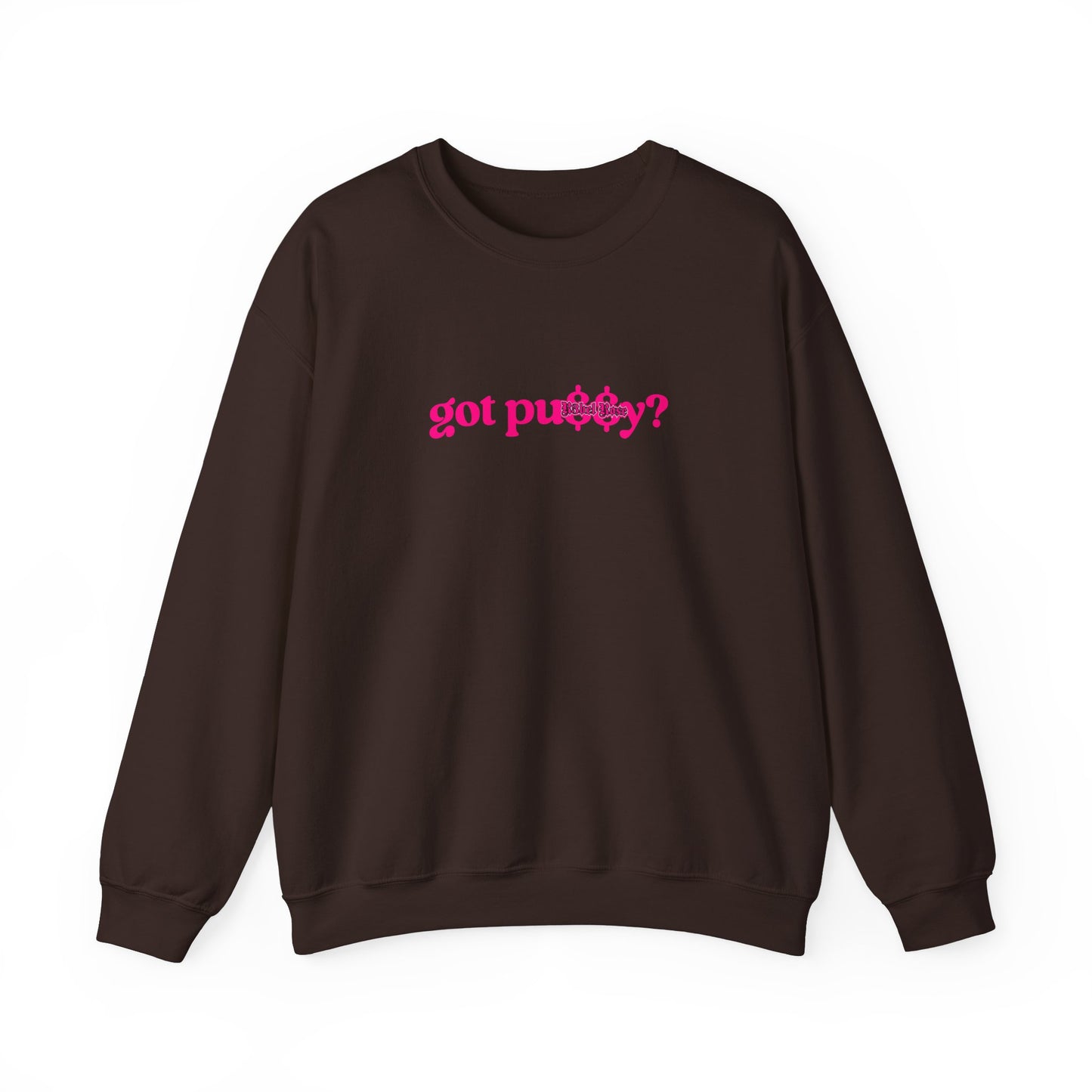 Pink Got Pu$$y? Crewneck Sweatshirt