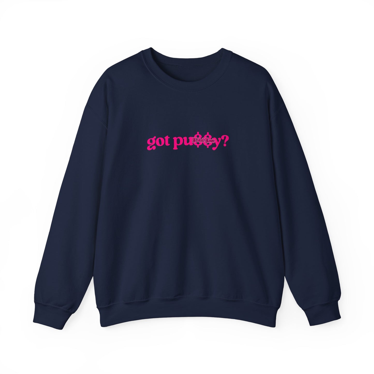 Pink Got Pu$$y? Crewneck Sweatshirt