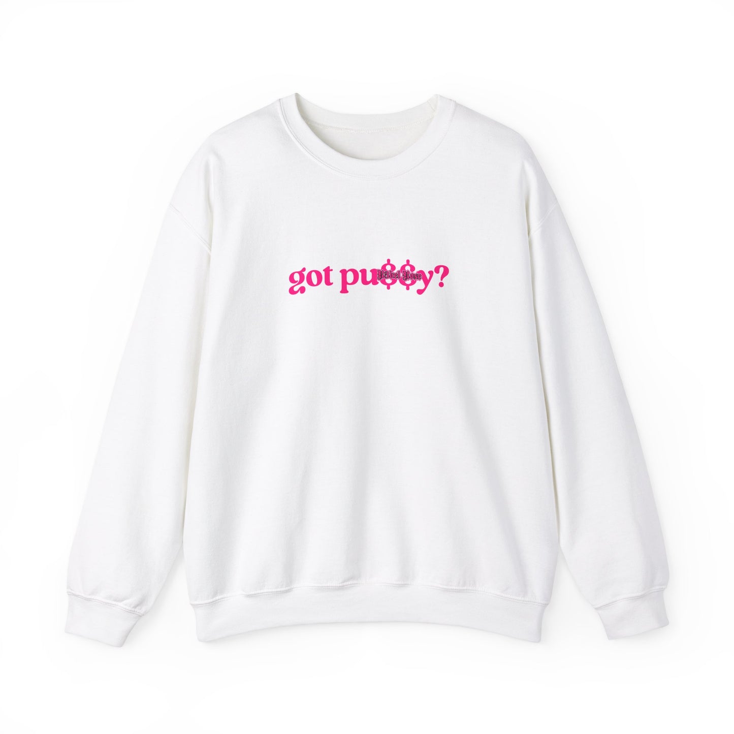 Pink Got Pu$$y? Crewneck Sweatshirt
