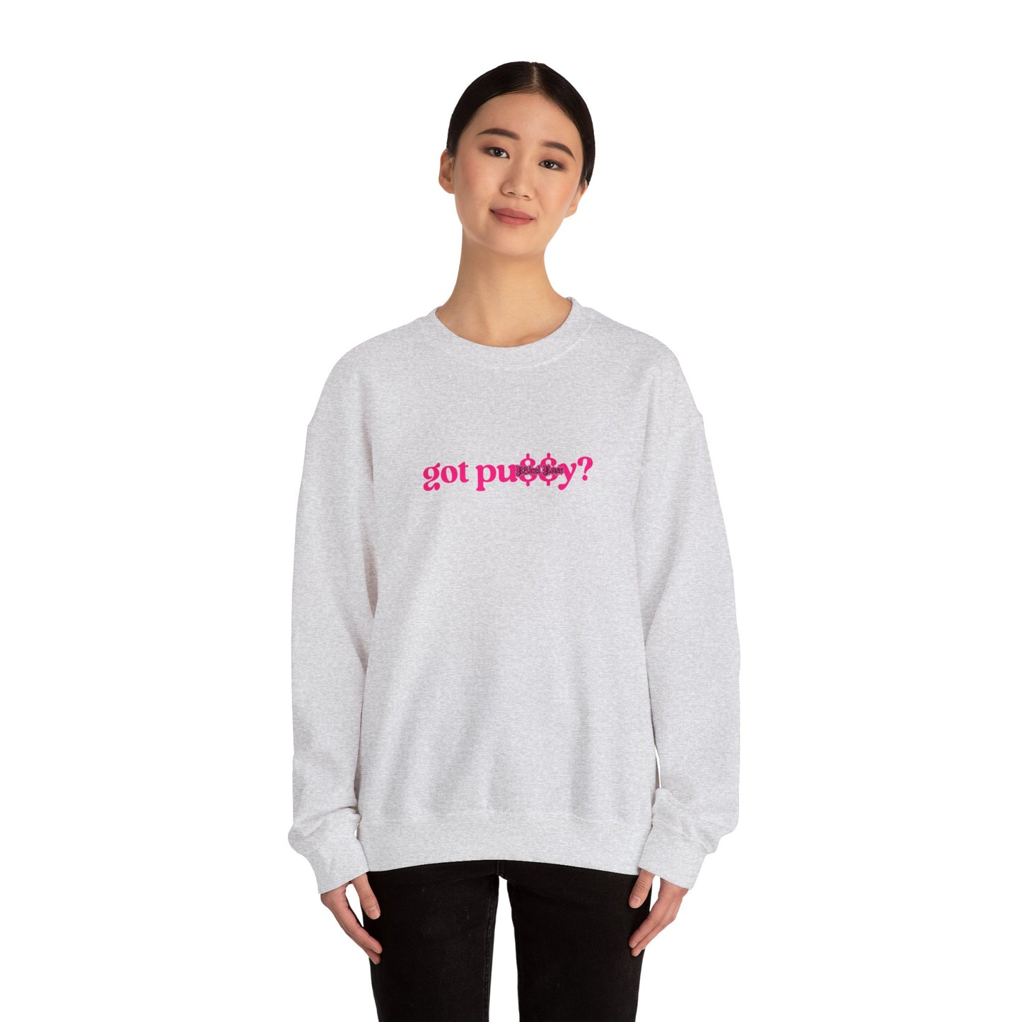 Pink Got Pu$$y? Crewneck Sweatshirt