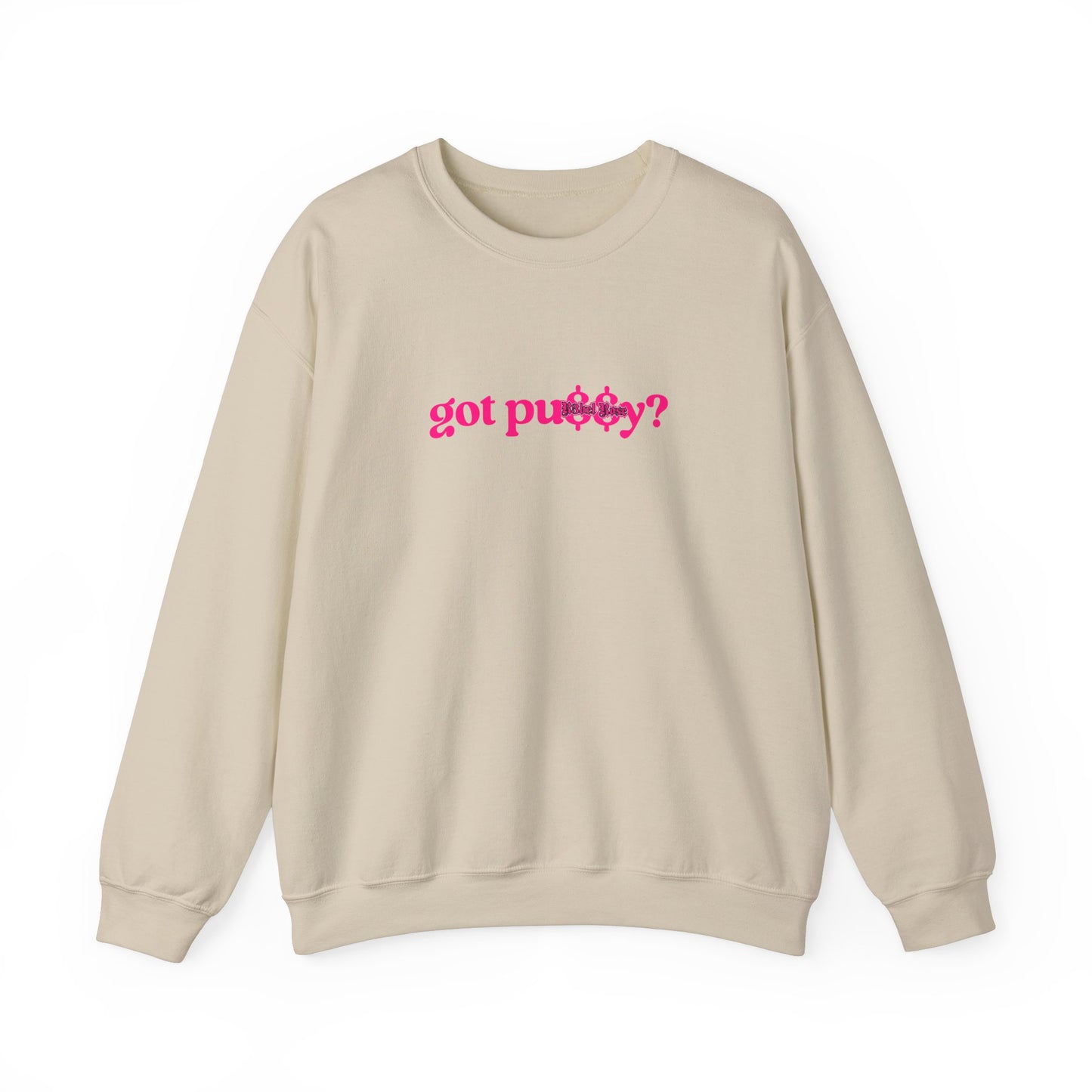 Pink Got Pu$$y? Crewneck Sweatshirt