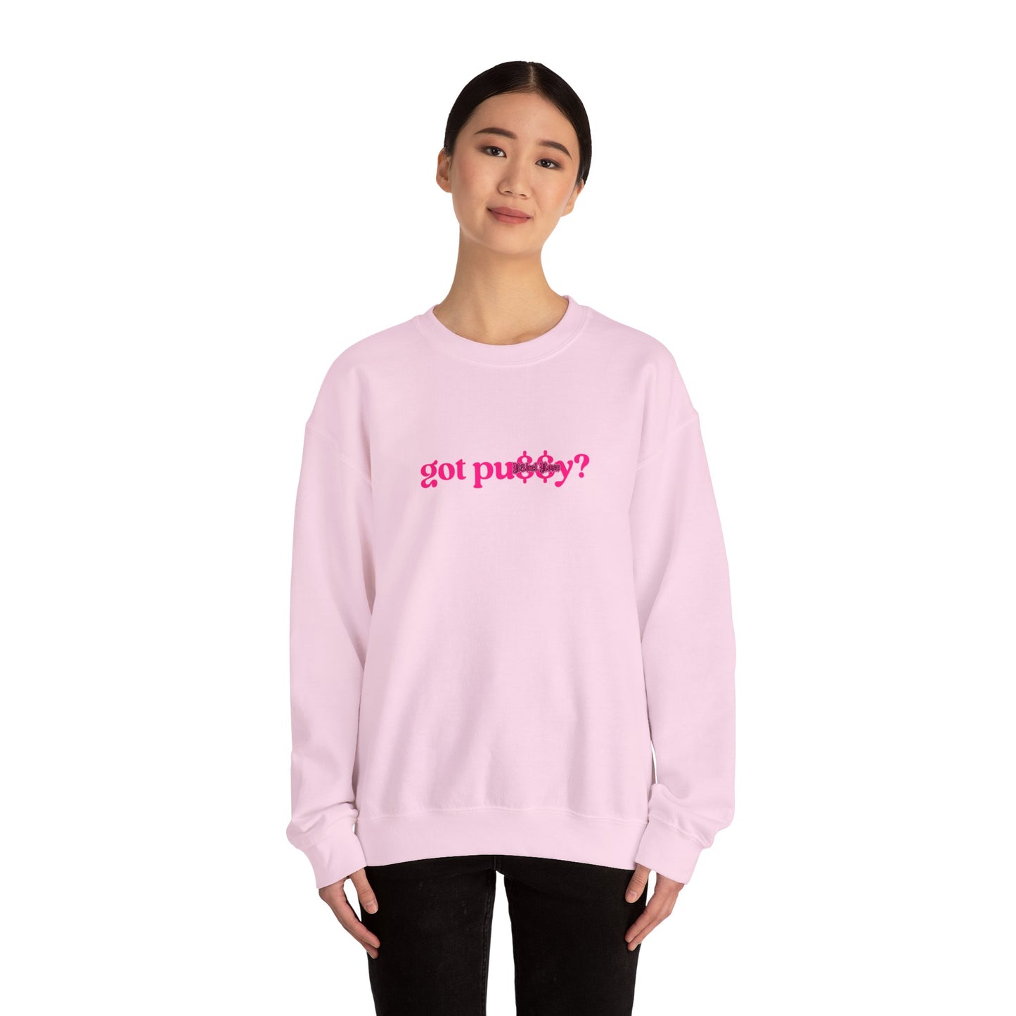 Pink Got Pu$$y? Crewneck Sweatshirt