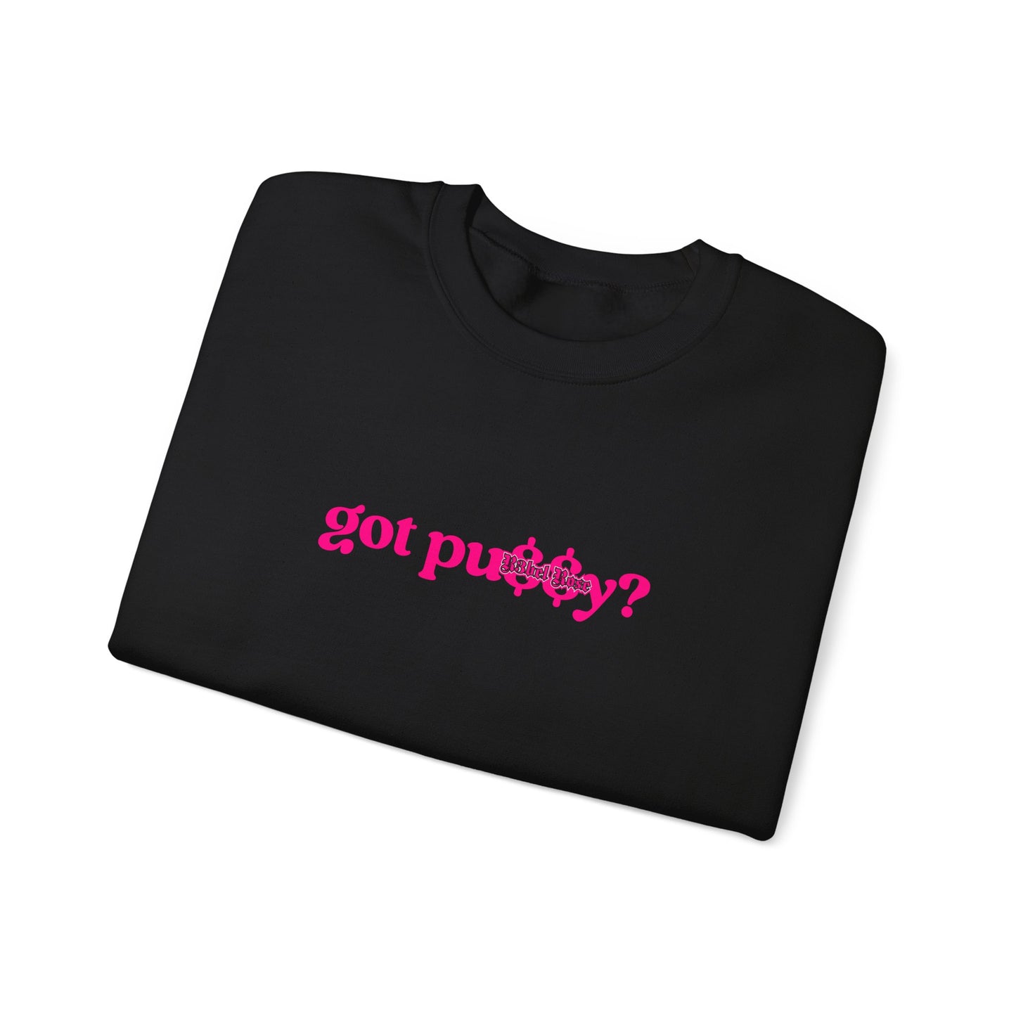 Pink Got Pu$$y? Crewneck Sweatshirt