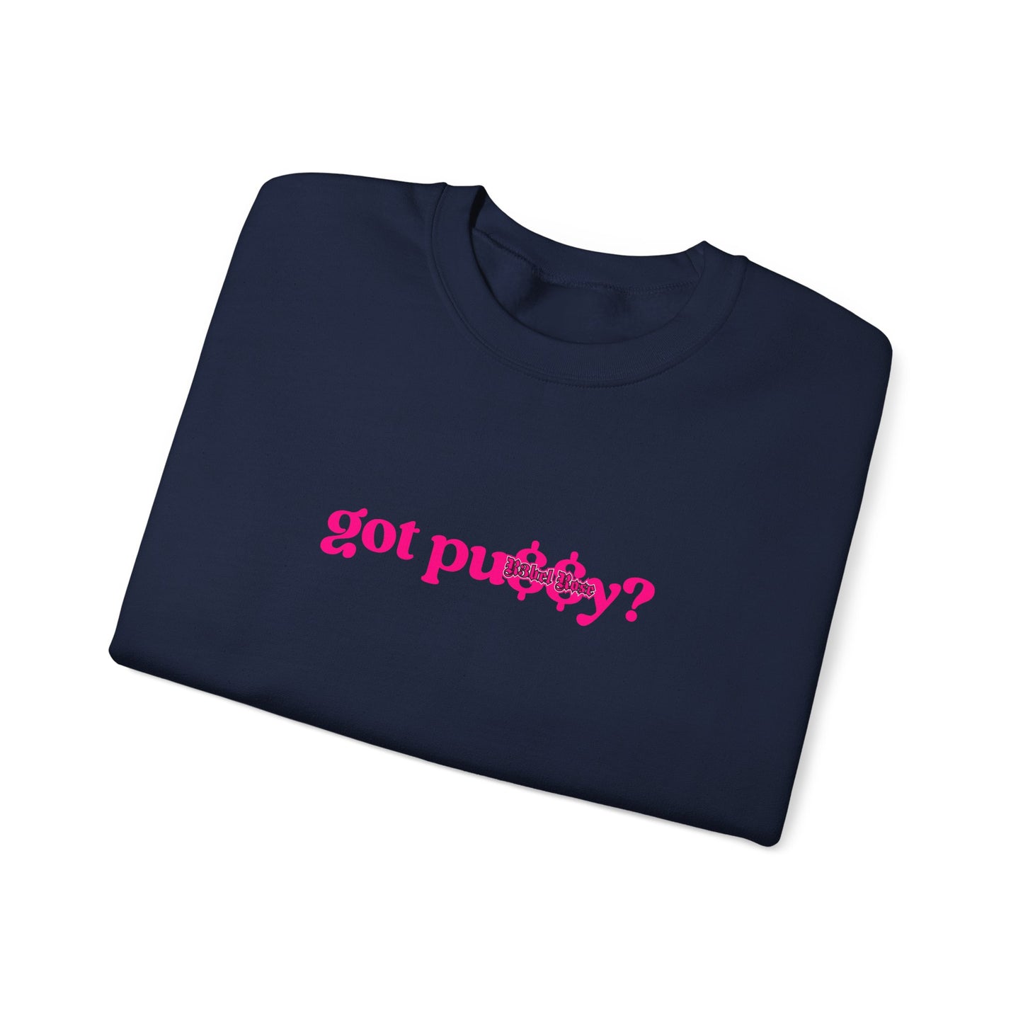 Pink Got Pu$$y? Crewneck Sweatshirt