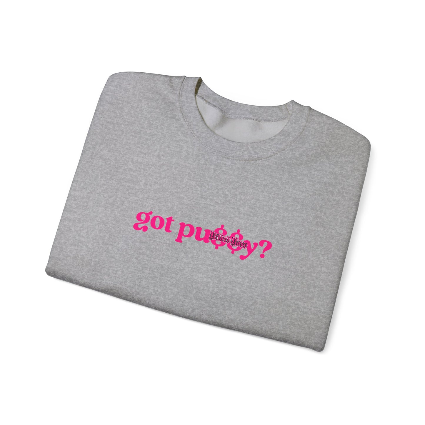 Pink Got Pu$$y? Crewneck Sweatshirt