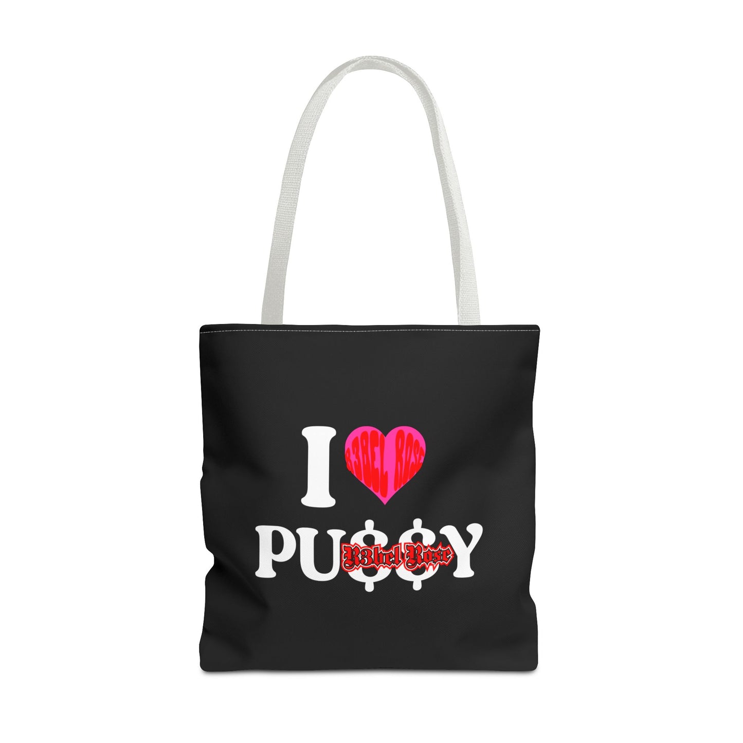 I LOVE P*$$Y Tote Bag