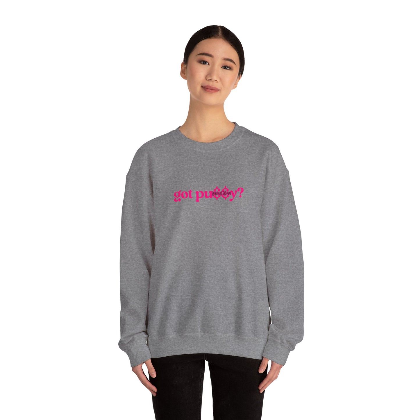 Pink Got Pu$$y? Crewneck Sweatshirt