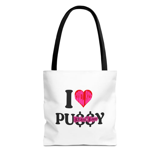 I LOVE PU$$Y Tote Bag
