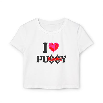 I Love Pu$$y Baby Tee
