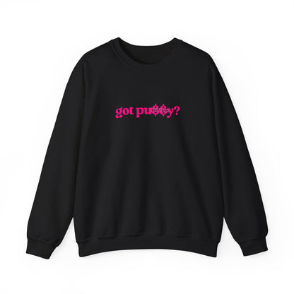 Pink Got Pu$$y? Crewneck Sweatshirt