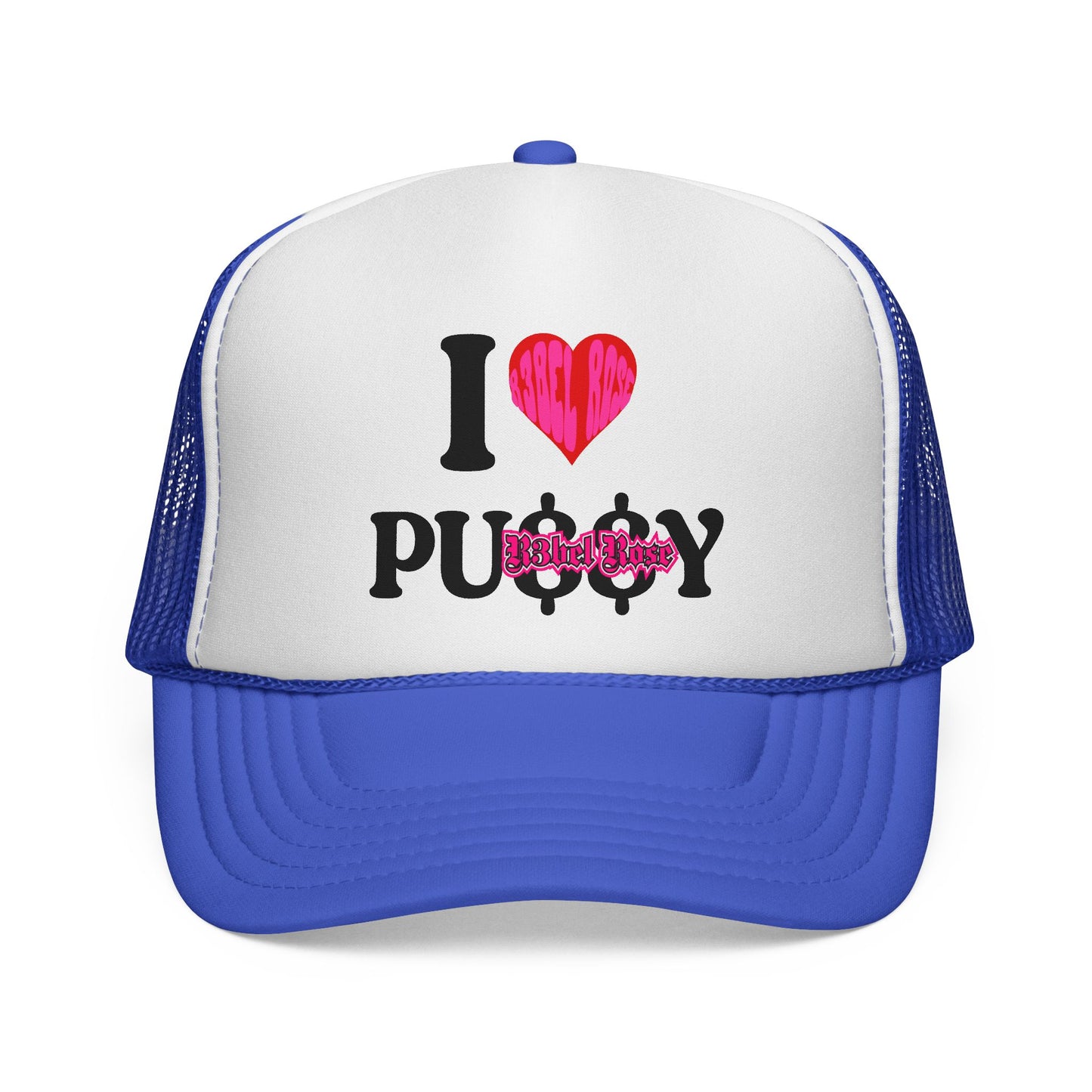 I LOVE PU$$Y Trucker