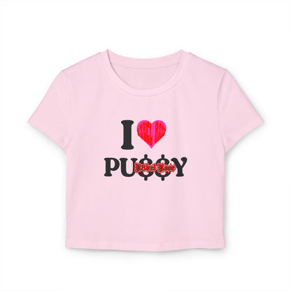 I Love Pu$$y Baby Tee