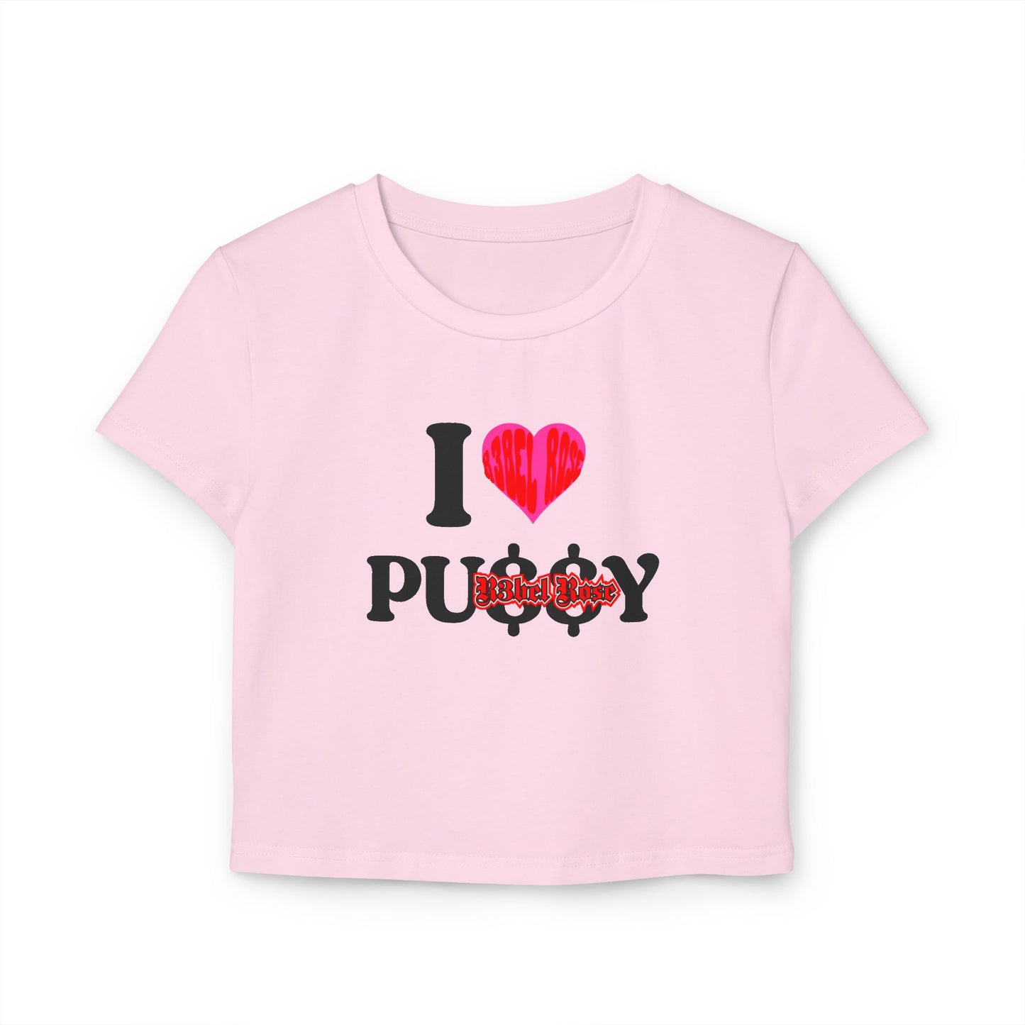I Love Pu$$y Baby Tee