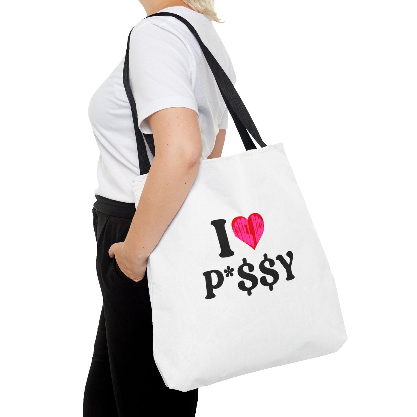 I LOVE P*$$Y Tote Bag