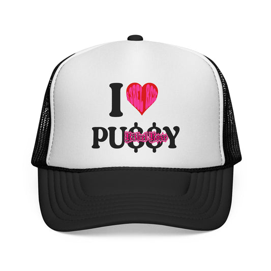 I LOVE PU$$Y Trucker