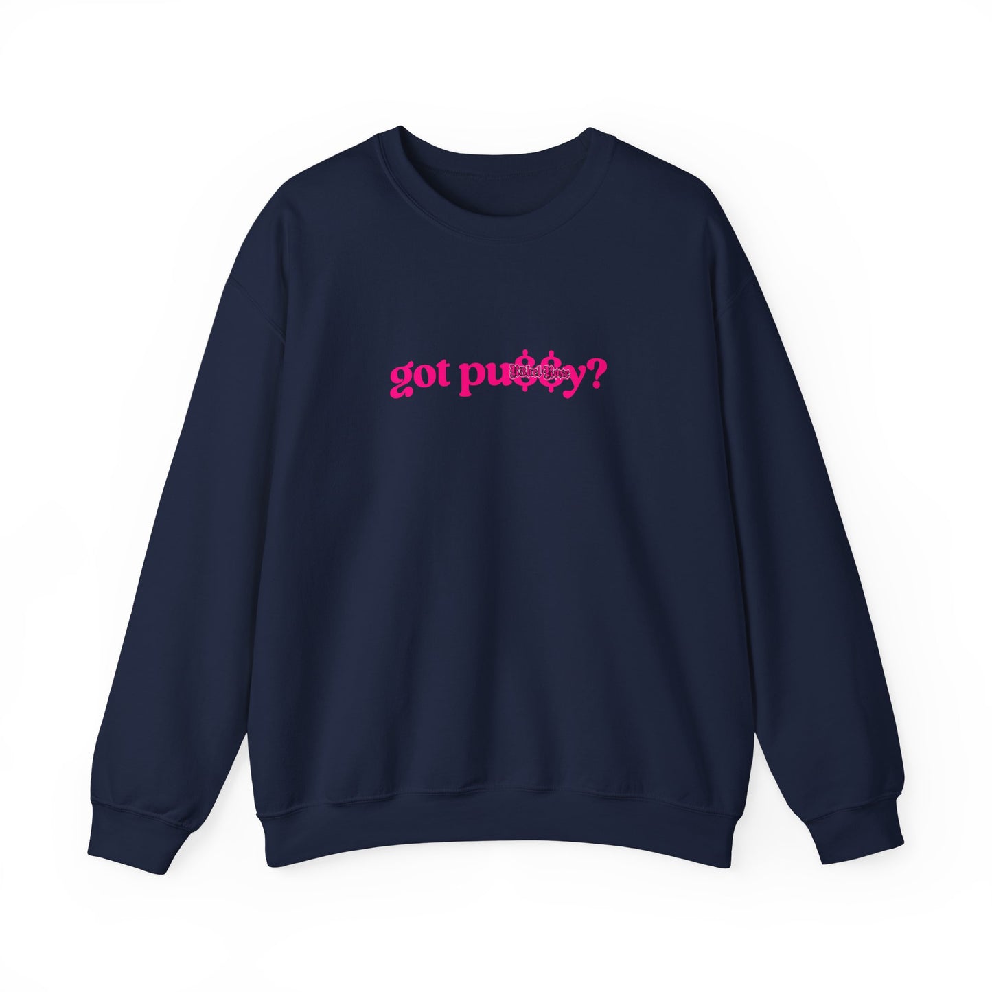 Pink Got Pu$$y? Crewneck Sweatshirt