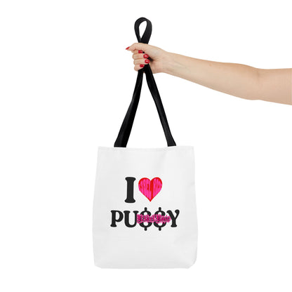 I LOVE PU$$Y Tote Bag