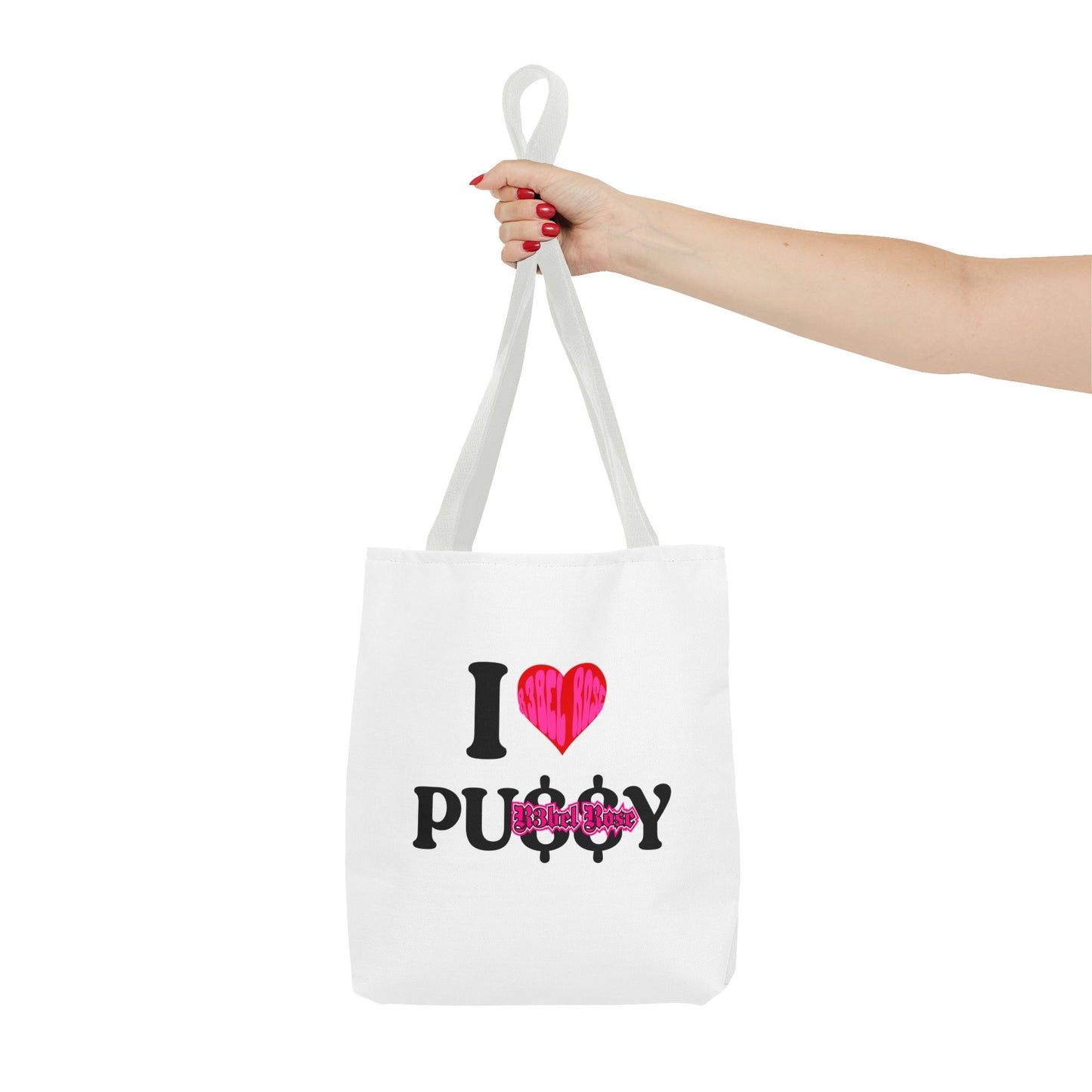 I LOVE PU$$Y Tote Bag
