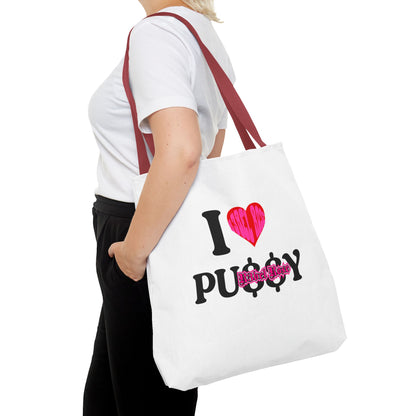 I LOVE PU$$Y Tote Bag