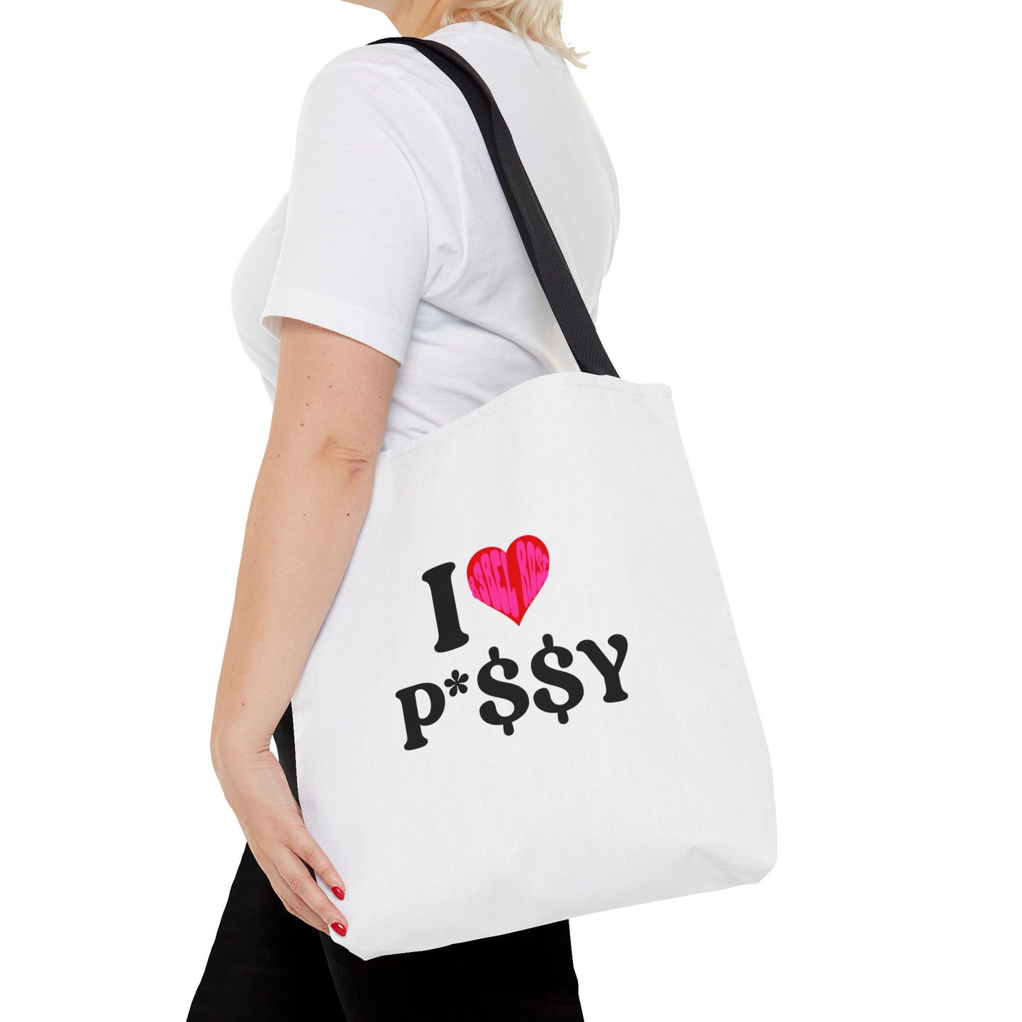 I LOVE P*$$Y Tote Bag