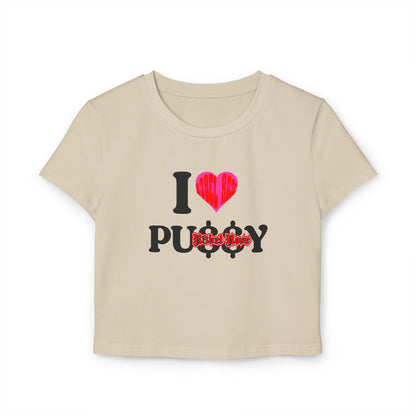 I Love Pu$$y Baby Tee