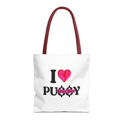 I LOVE PU$$Y Tote Bag