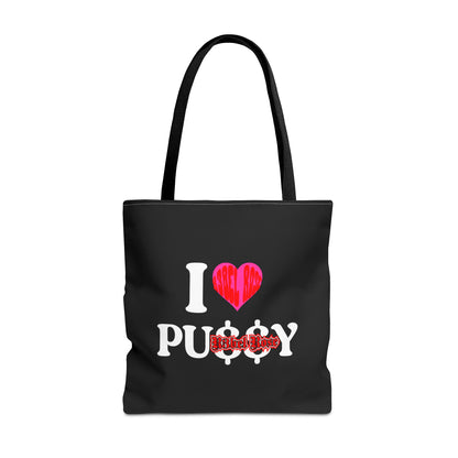 I LOVE P*$$Y Tote Bag