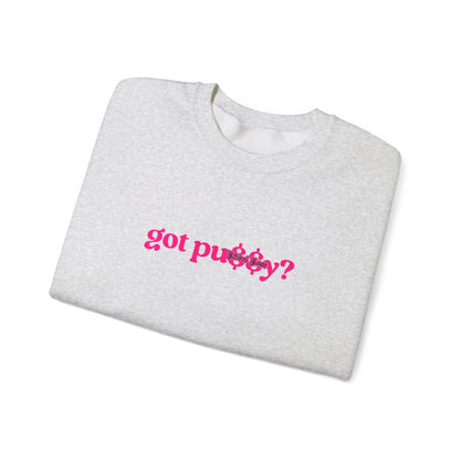Pink Got Pu$$y? Crewneck Sweatshirt