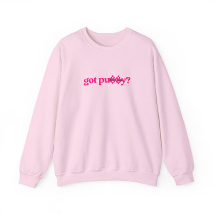 Pink Got Pu$$y? Crewneck Sweatshirt