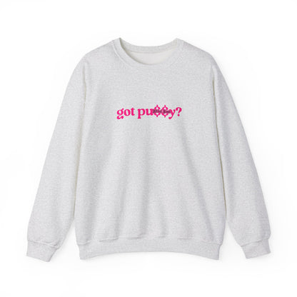 Pink Got Pu$$y? Crewneck Sweatshirt